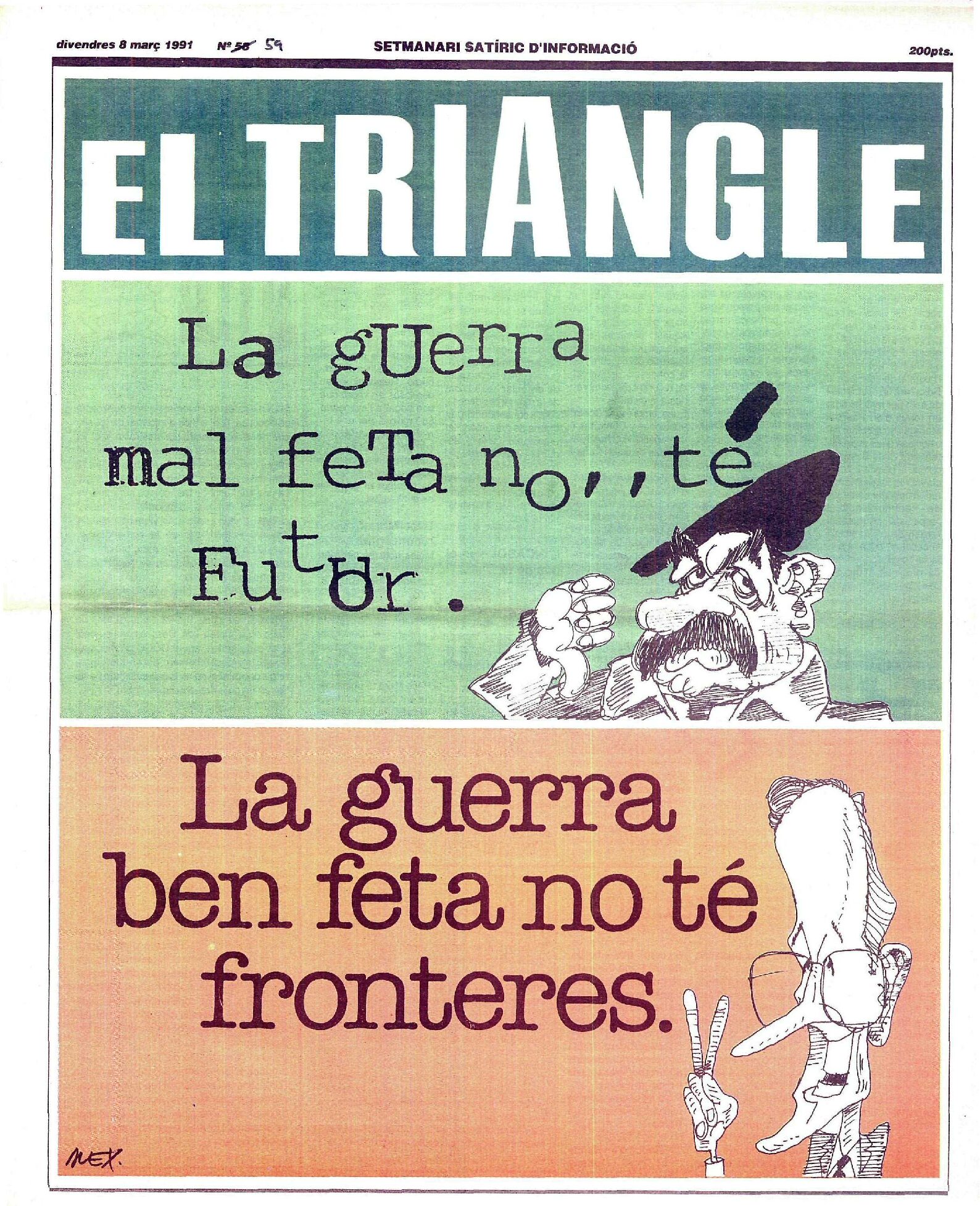 La guerra mal feta no té futur. La guerra ben feta no té fronteres.