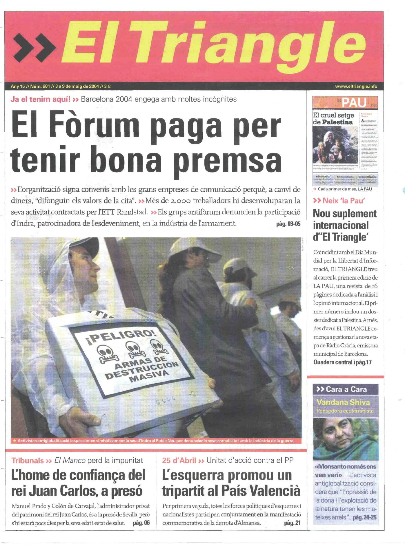 El Fòrum paga per tenir bona premsa