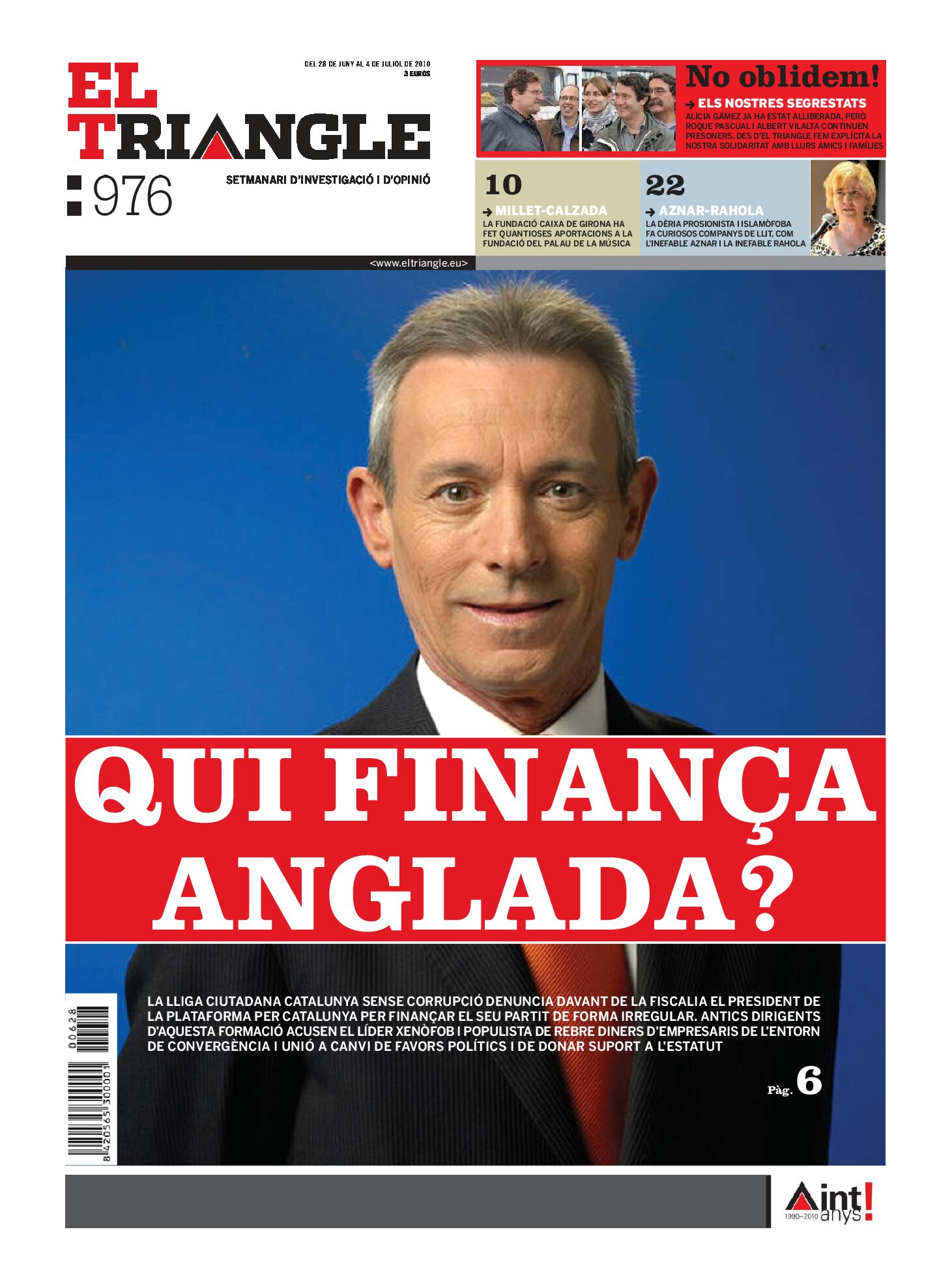 Qui finança Anglada?